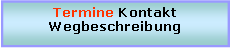 Textfeld: Termine KontaktWegbeschreibung