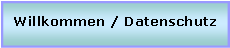 Textfeld: Willkommen / Datenschutz