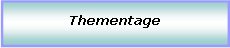 Textfeld: Thementage