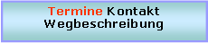 Textfeld: Termine KontaktWegbeschreibung